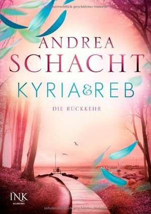 Kyria & Reb - Die Rückkehr de Andrea Schacht