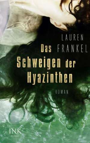 Das Schweigen der Hyazinthen de Lauren Frankel