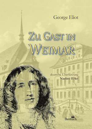 Zu Gast in Weimar de George Eliot