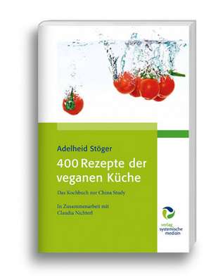 400 Rezepte der veganen Küche de Adelheid Stöger