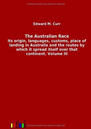 The Australian Race de Edward M. Curr