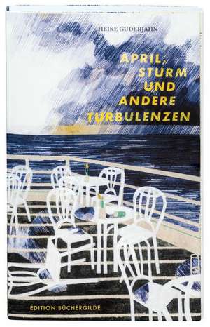 April, Sturm und andere Turbulenzen de Heike Guderjahn