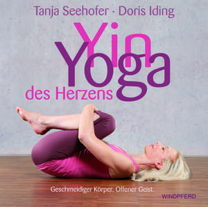 Yin-Yoga des Herzens de Tanja Seehofer