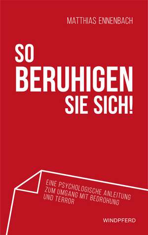 So beruhigen Sie sich! de Matthias Ennenbach