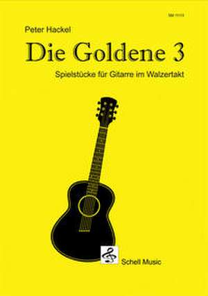 Die goldene Drei de Peter Hackel