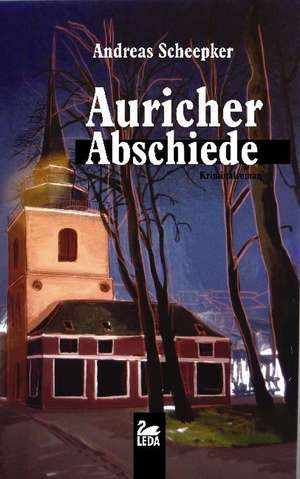 Auricher Abschiede de Andreas Scheepker