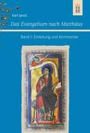 Das Evangelium nach Matthäus Band I: Einleitung und Kommentar de Karl Jaros