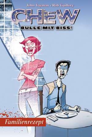 Chew - Bulle mit Biss 8 de John Layman