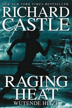 Castle 6: Raging Heat - Wütende Hitze de Richard Castle