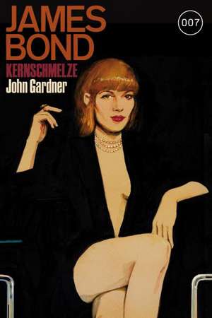 James Bond 007. Bd. 16. Kernschmelze de John Gardner