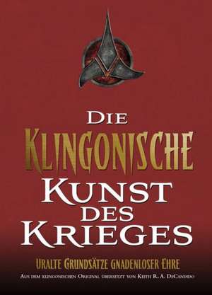 Star Trek: Die Klingonische Kunst des Krieges de Keith R. A. DeCandido