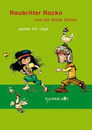 Raubritter Rocko und die Wilde Wilma de Jochen Till