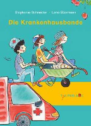 Die Krankenhausbande de Stephanie Schneider