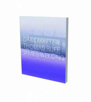 Dark Matter - Thomas Ruff & James Welling de Christina Végh