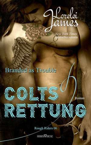 Branded As Trouble - Colts Rettung de Lorelei James