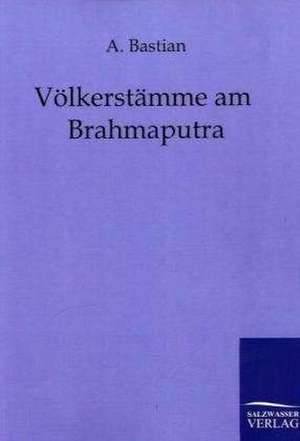 Völkerstämme am Brahmaputra de A. Bastian