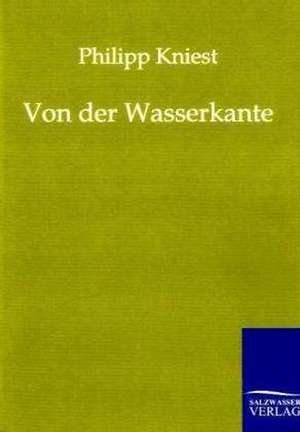 Von der Wasserkante de Philipp Kniest