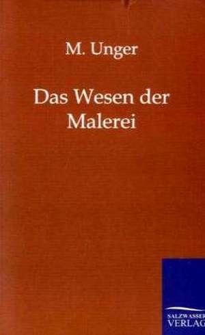 Das Wesen der Malerei de M. Unger