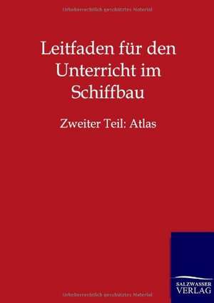 Leitfaden für den Unterricht im Schiffbau de Ohne Autor