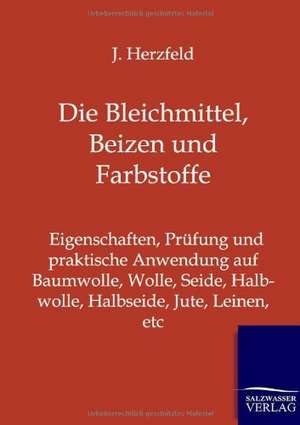 Die Bleichmittel, Beizen und Farbstoffe de J. Herzfeld