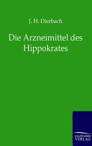 Die Arzneimittel des Hippokrates de Johann Heinrich Dierbach