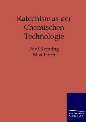 Katechismus der Chemischen Technologie de Paul Kersting