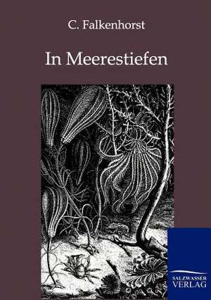 In Meerestiefen de C. Falkenhorst