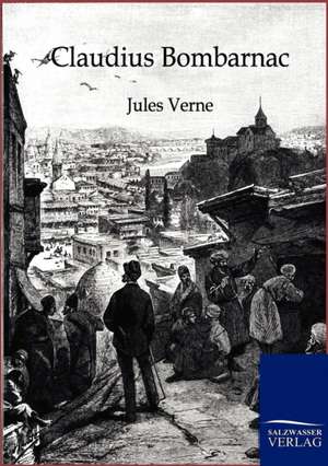 Claudius Bombarnac de Jules Verne