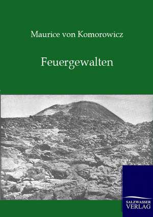 Feuergewalten de Maurice von Komorowicz