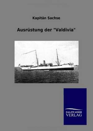 Ausrüstung der "Valdivia" de Kapitän Sachse