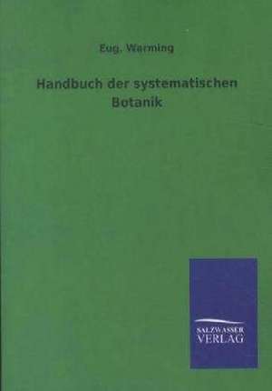 Handbuch der systematischen Botanik de Eug. Warming