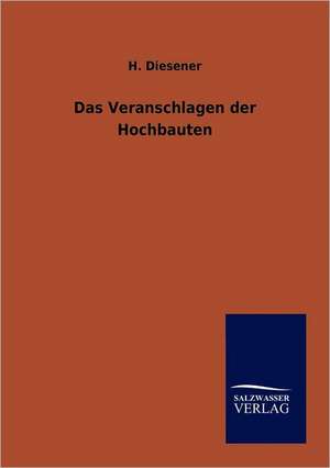 Das Veranschlagen der Hochbauten de H. Diesener