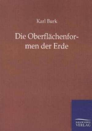 Die Oberflächenformen der Erde de Karl Burk