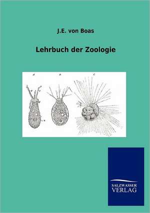 Lehrbuch der Zoologie de J. E. von Boas