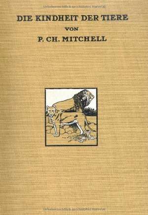 Die Kindheit der Tiere de P. C. Mitchell