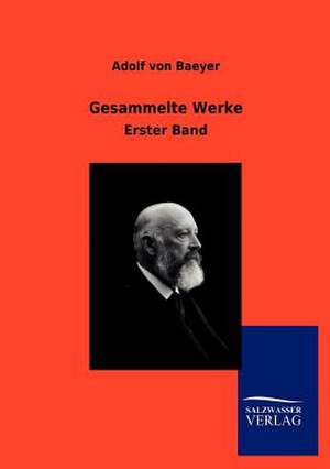 Gesammelte Werke de Adolf Von Baeyer