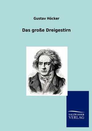 Das große Dreigestirn de Gustav Höcker