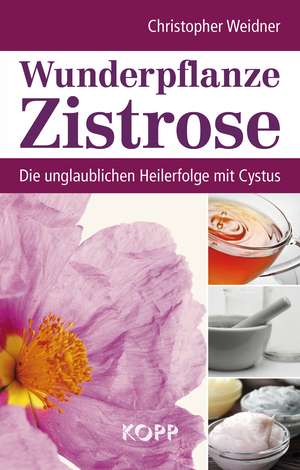 Wunderpflanze Zistrose de Christopher Weidner