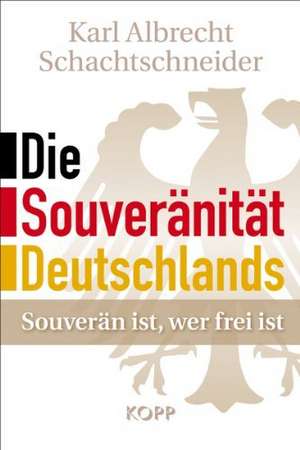 Die Souveränität Deutschlands de Karl Albrecht Schachtschneider