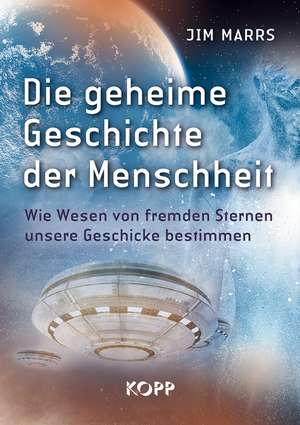 Die geheime Geschichte der Menschheit de Jim Marrs