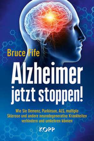 Alzheimer jetzt stoppen! de Bruce Fife