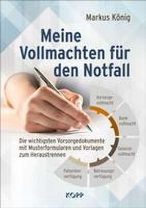 Meine Vollmachten für den Notfall de Markus König