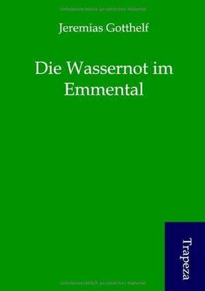 Die Wassernot im Emmental de Jeremias Gotthelf