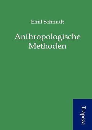 Anthropologische Methoden de Emil Schmidt