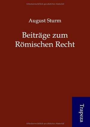 Beiträge zum Römischen Recht de August Sturm