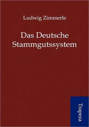 Das Deutsche Stammgutssystem de Ludwig Zimmerle