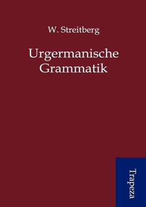 Urgermanische Grammatik de W. Streitberg