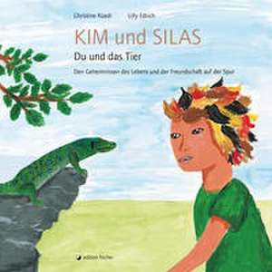 Kim und Silas. Du und das Tier de Christine Rüedi