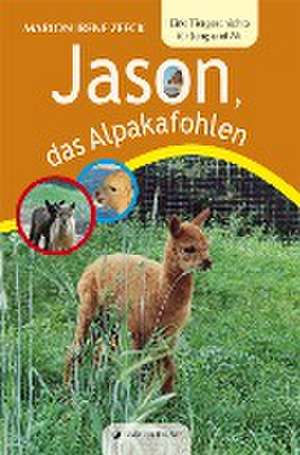 Jason, das Alpakafohlen de Marion Irene Zeeck