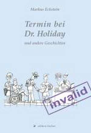 Termin bei Dr. Holiday de Markus Eckstein